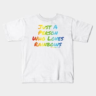 Just a Person Who Loves Rainbows Kids T-Shirt